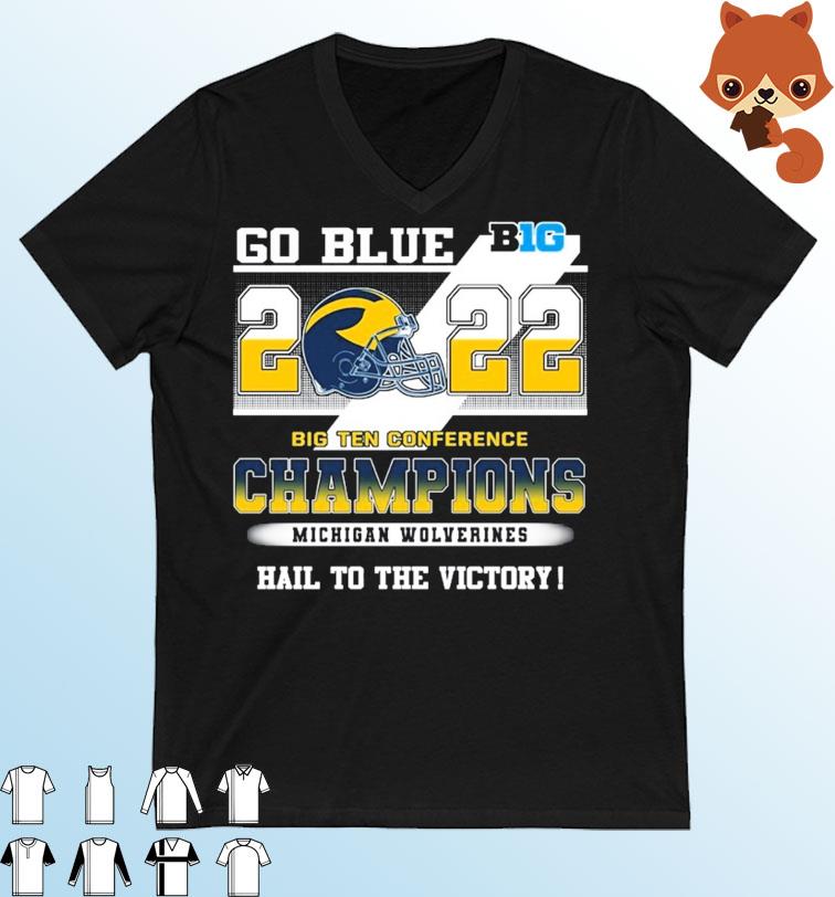 Michigan Wolverines Go Blue 2022 Big Ten Conference Champions Shirt