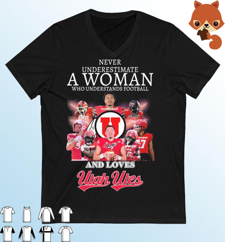 Never Underestimate A Woman Who Understands Football And Loves Utah Utes Rose Bowl Signatures Shirt