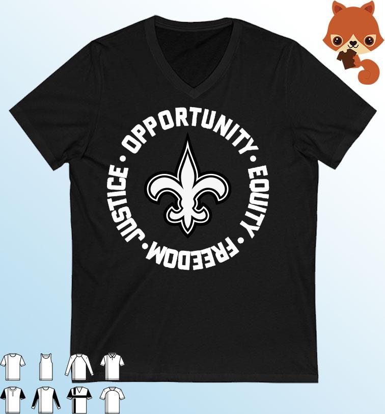 New Orleans Saints Opportunity Equality Freedom Justice Shirt