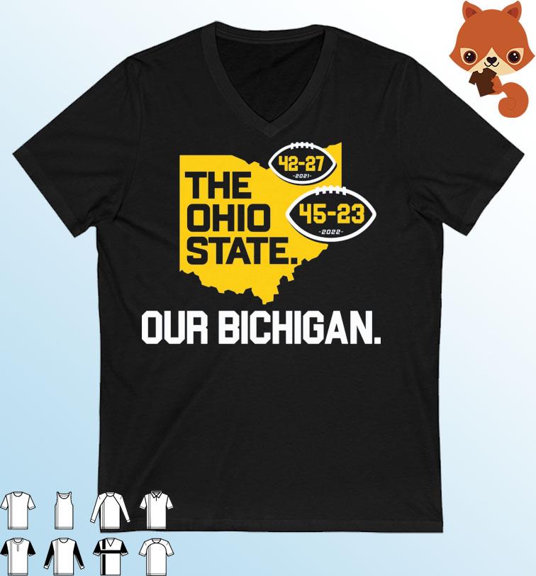 Our Bichigan The Ohio State Beat OSU Score shirt