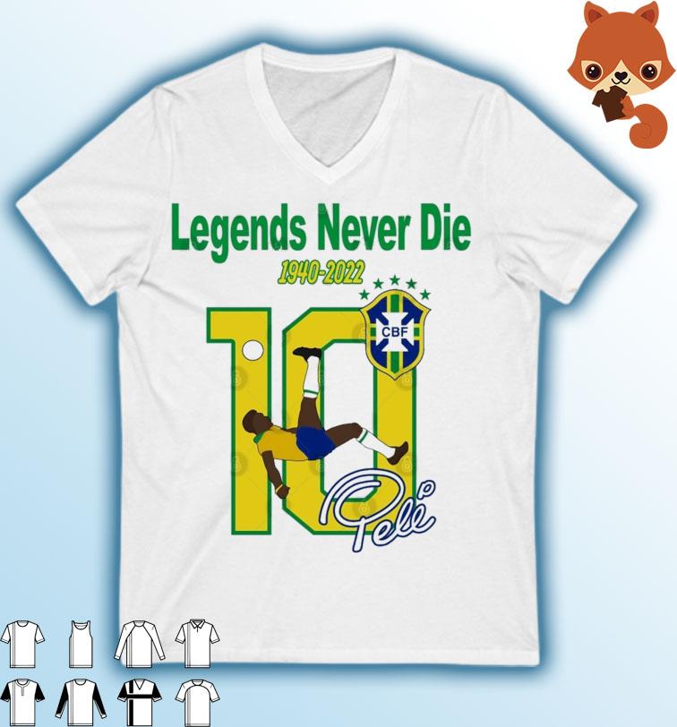 Pele Legends Never Die 1940-2022 Shirt