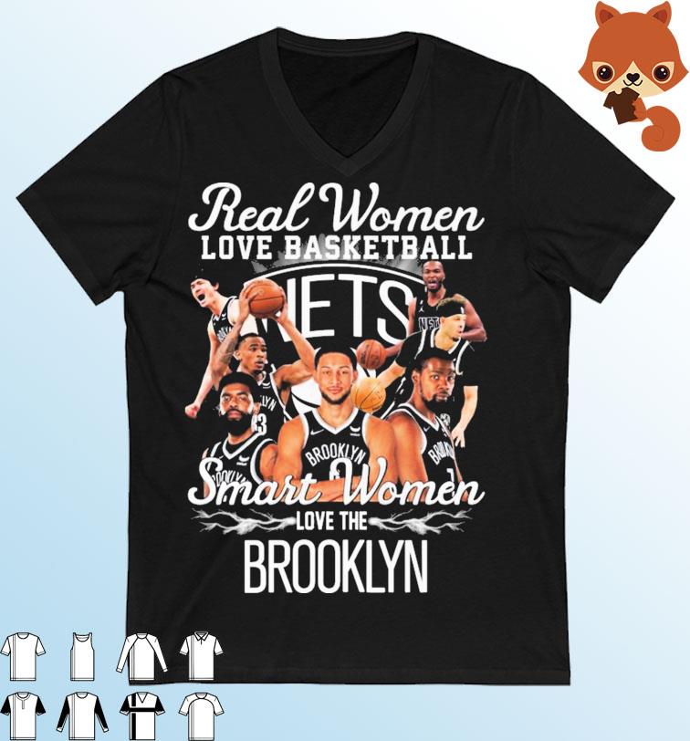 Real Women Love Basketball Smart Women Love The Brooklyn Nets Shirt