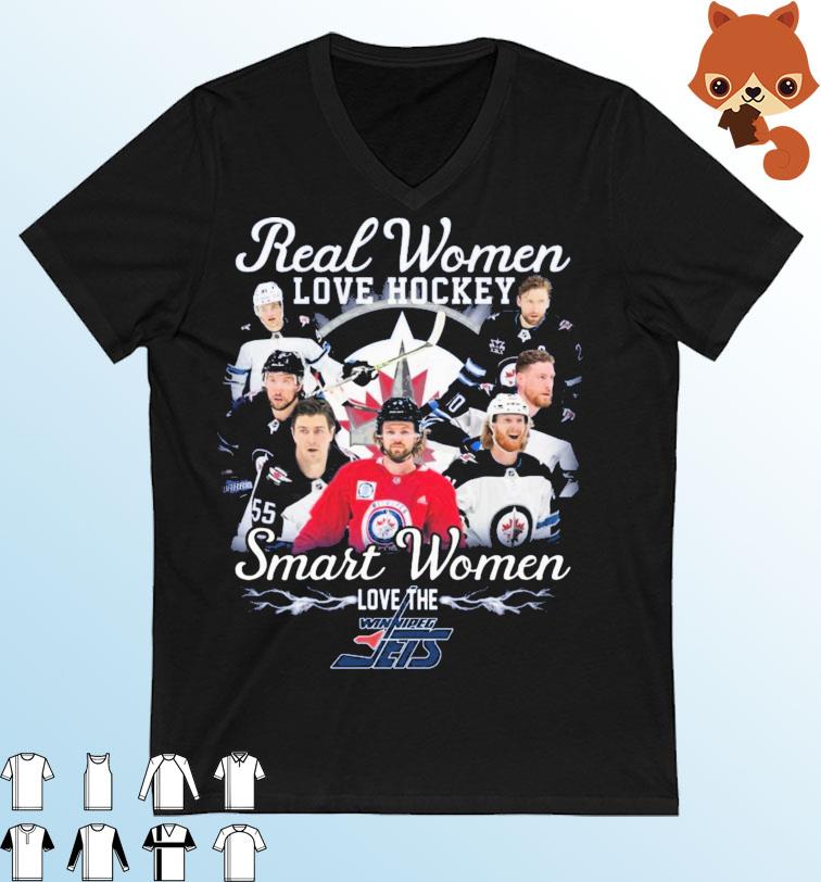 Real Women Love Hockey Smart Women Love The Winnipeg Jets Shirt