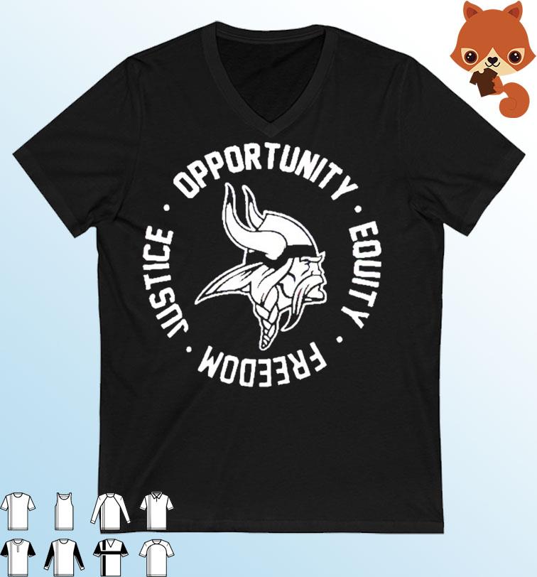 Skol Vikings Opportunity Equality Freedom Justice Shirt