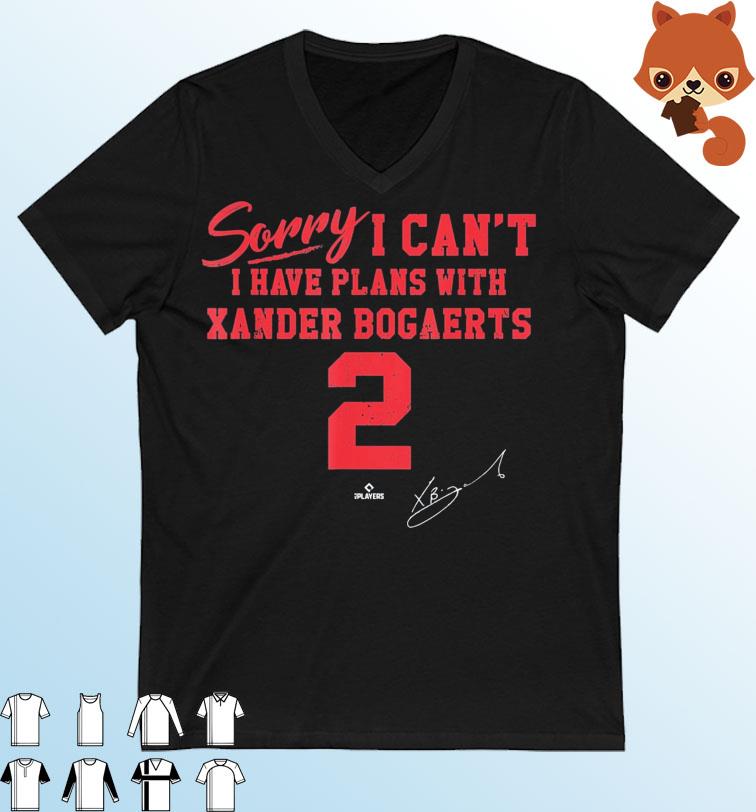 Sorry I Can’t I Have Plans with Xander Bogaerts – Xan Diego Shirt
