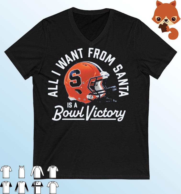 Syracuse Orange All I Want From Santa Is A Bowl Victory Shirt