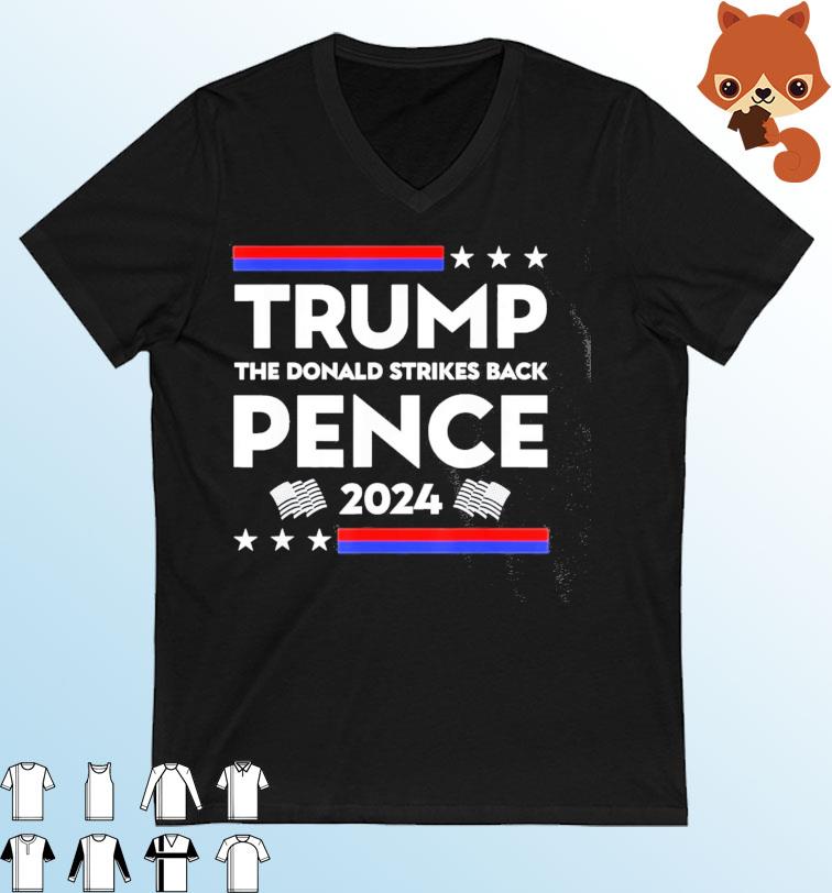 Trump Pence The Donald Strikes Back 2024 Shirt