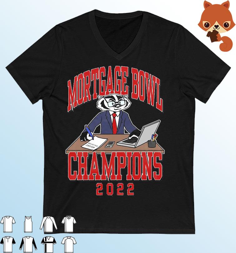 Wisconsin Badgers Guaranteed Mortgage Bowl 2022 Champions Shirt