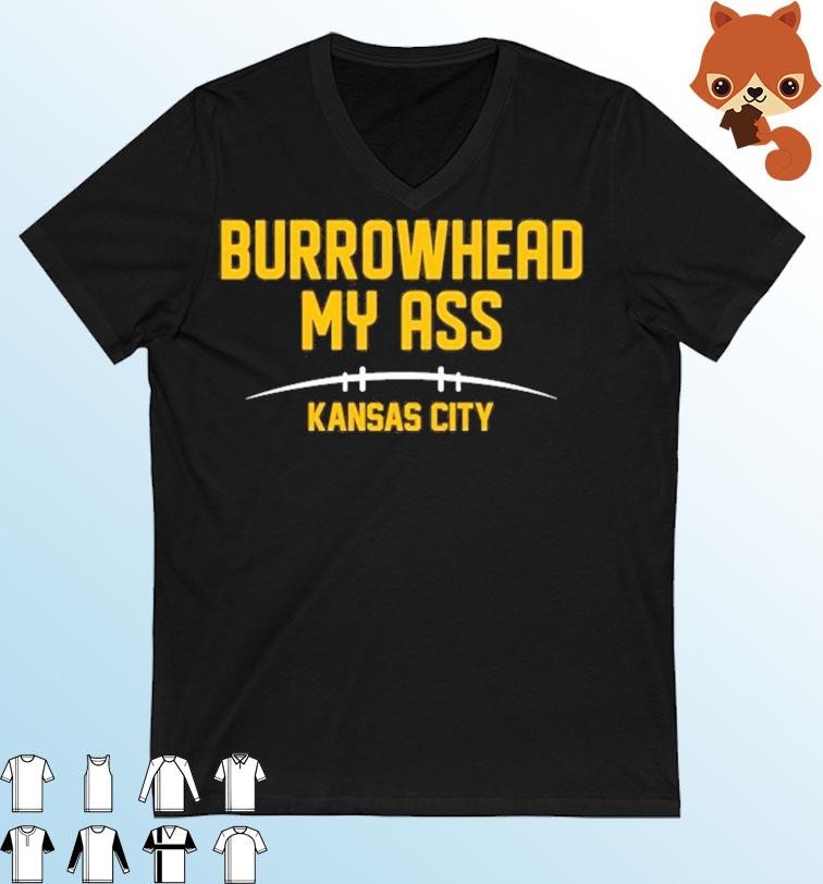 Burrowhead My Ass Funny Kansas City Football T-Shirt