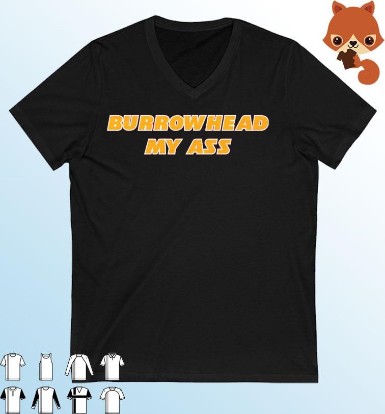 Burrowhead My Ass Shirt