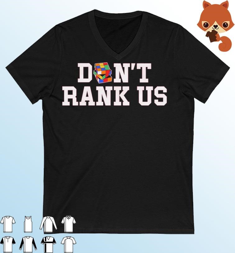 Don't Rank Us Shirt
