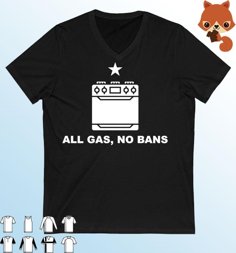 Gas Stove All Gas, No Bans Shirt