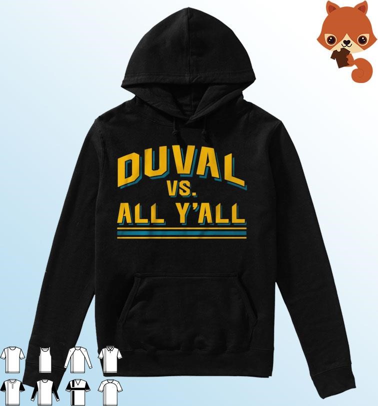 Jacksonville Jaguars Duval Vs. All Y'all Shirt Hoodie.jpg