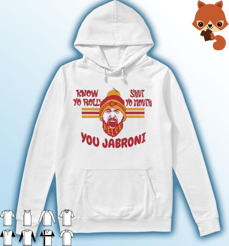 Kelsey Know Your Role and Shut Your Mouth You Jabroni Kansas City Shirt Hoodie.jpg
