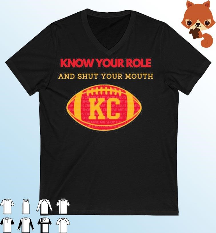 Know Your Role and Shut Your Mouth KC Chiefs Travis Kelce shirt