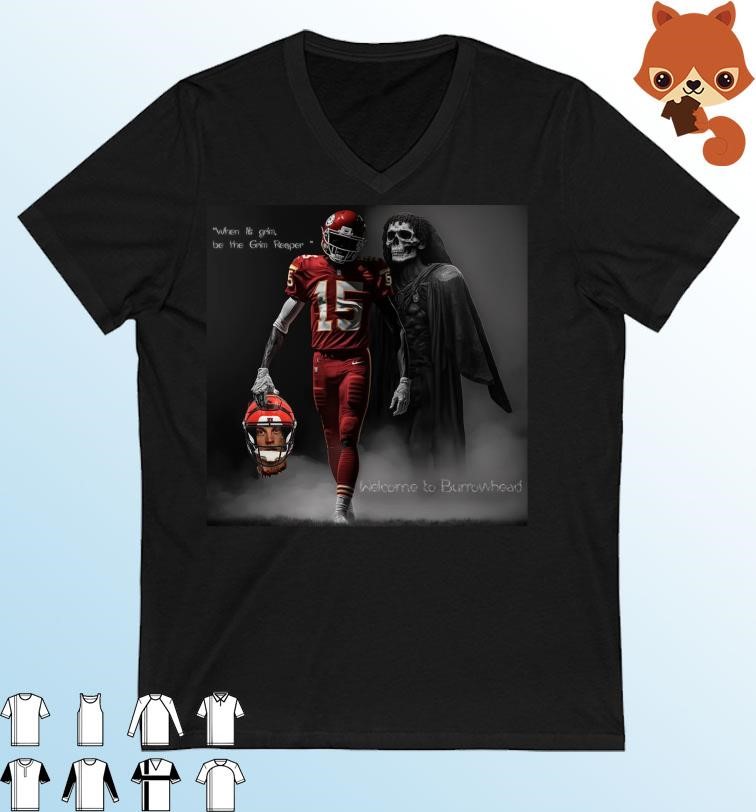 Patrick Mahomes When It's Grim Be The Grim Reaper Welcome To Burrowhead Shirt