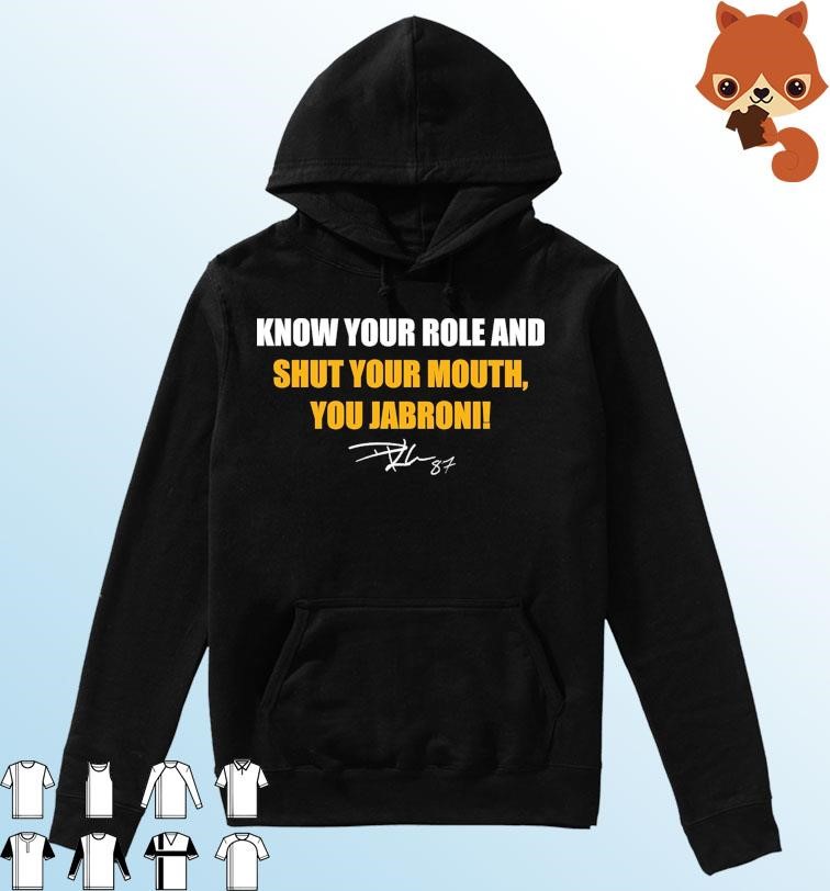 Travis Kelce Know Your Role And Shut Your Mouth You Jabroni Signatures Shirt Hoodie.jpg