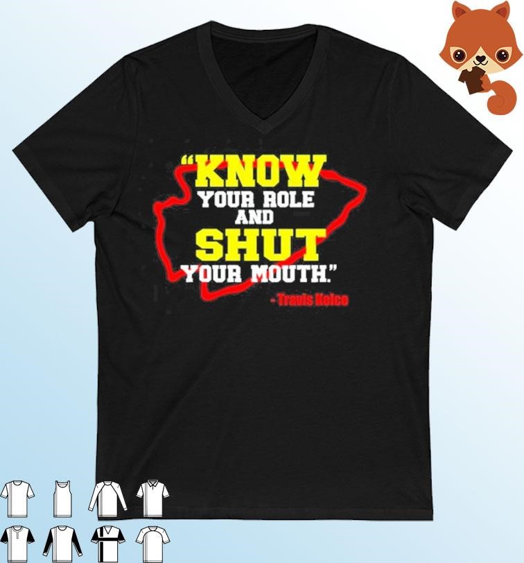 Travis Kelce - Know Your Role and Shut Your Chiefs Super Bowl shirt