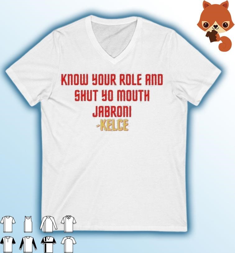 Travis Kelce Know Your Role and Shut Your Mouth Jabroni shirt