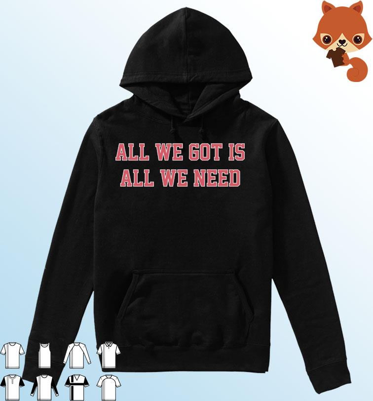 All We Got Is All We Need South Carolina Football s Hoodie