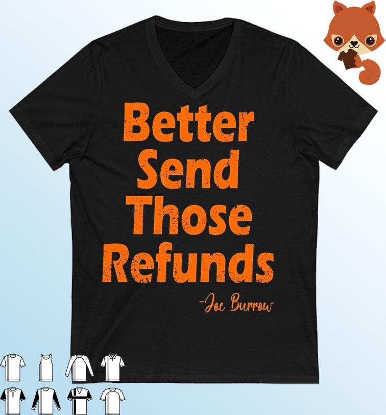 Better Send Those Refunds Cincinnati Football Saying T-Shirt