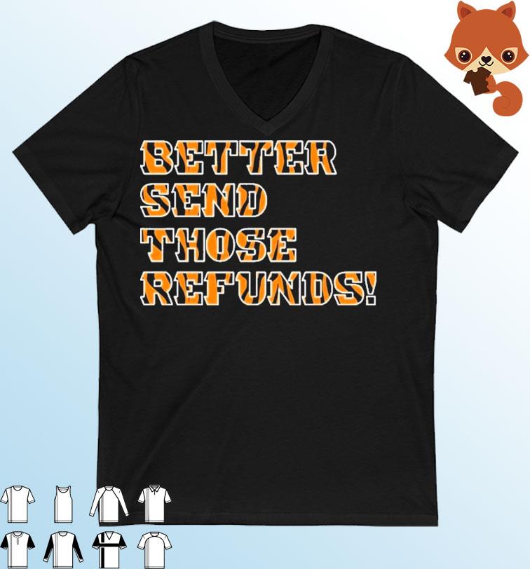 Better Send Those Refunds Cincinnati Funny Football Shirt