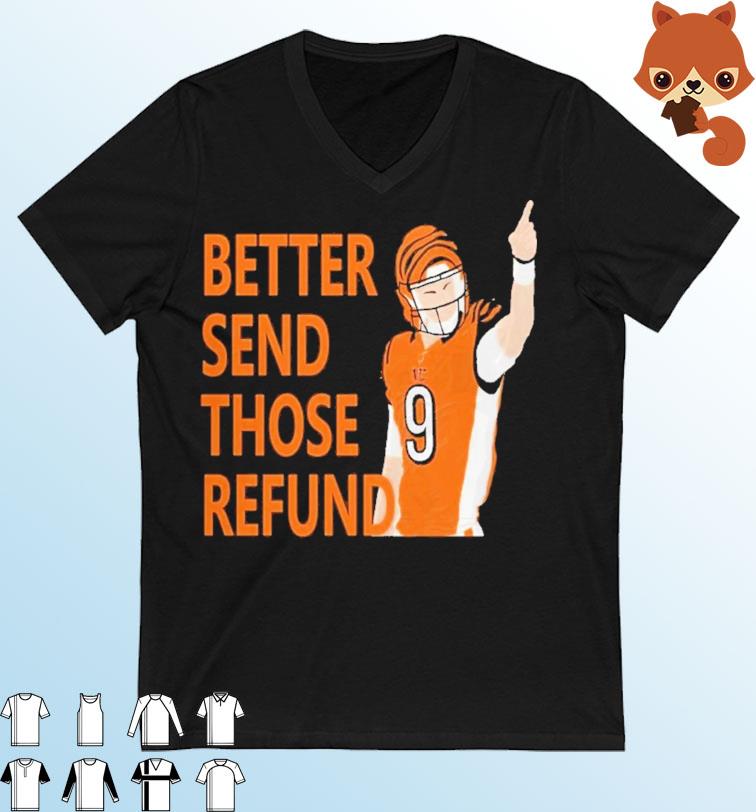 Better Send Those Refunds Joe Burrow Says Shirt