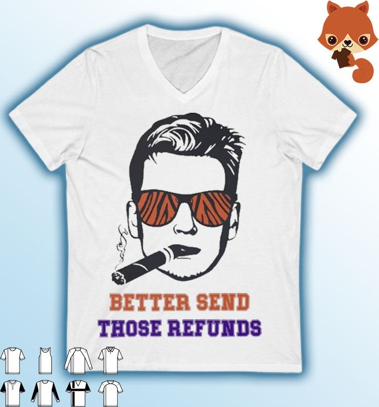 Better Send Those Refunds - Joe Burrow Smoking Shirt