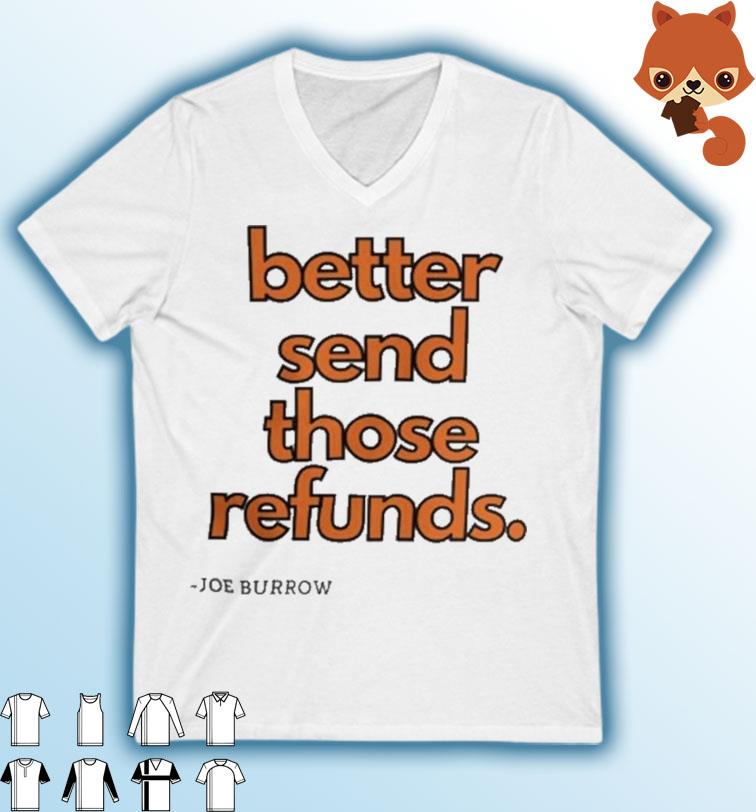 Better Send Those Refunds Joe Burrow - Unisex t-shirt