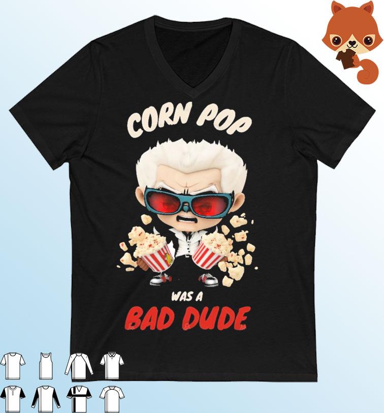 Biden Corn Pop Was A Bad Dude T-Shirt