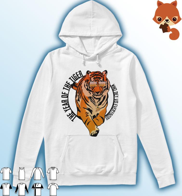 Cincinnati Bengals The Year Of The Tiger Who Dey Vs Everybody Shirt Hoodie