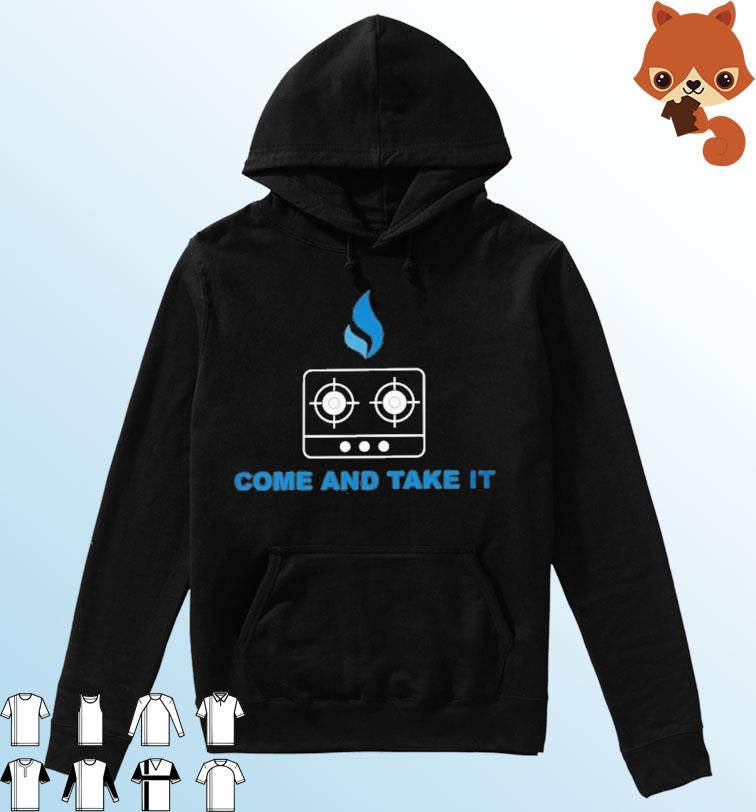 Come and Take It Gas Shirt Hoodie