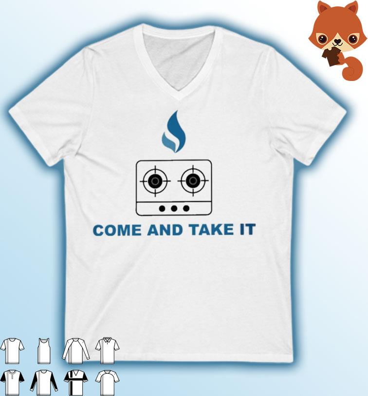 Come And Take It Gas Stoves T-shirt