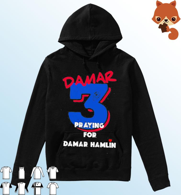 Damar 3 Praying for Damar Hamlin Shirt Hoodie