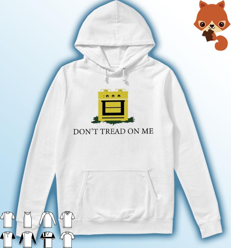 Don't Tread On Me - Gas Stove Shirt Hoodie