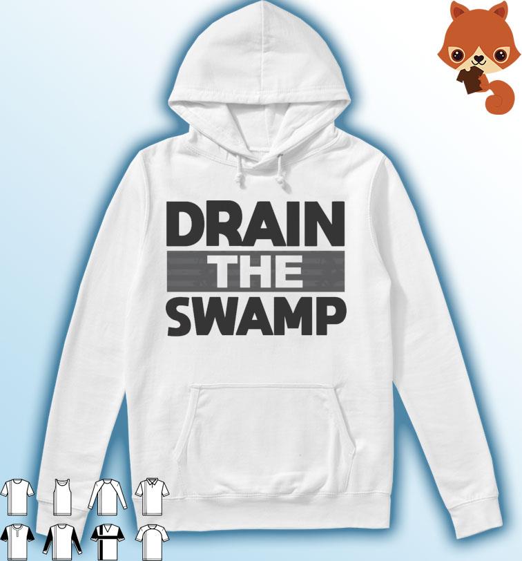 Drain the Swamp T-Shirt Hoodie
