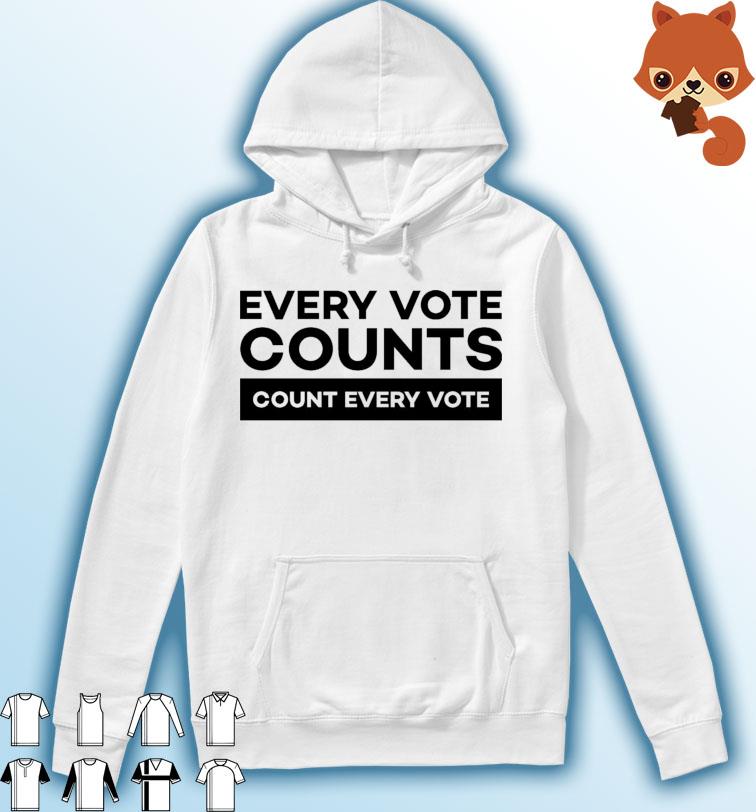 Every vote counts, Count every vote T-Shirt Hoodie