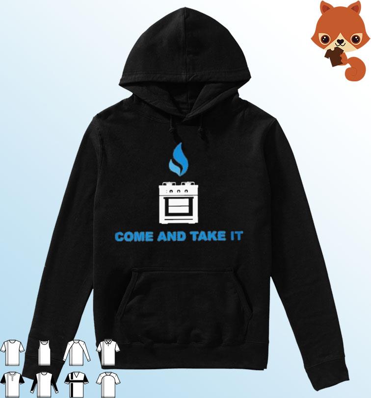 Funny Gas Stoves - Come And Take It s Hoodie