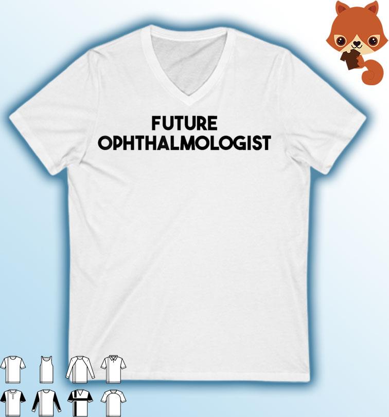 Future Ophthalmologist T-Shirt