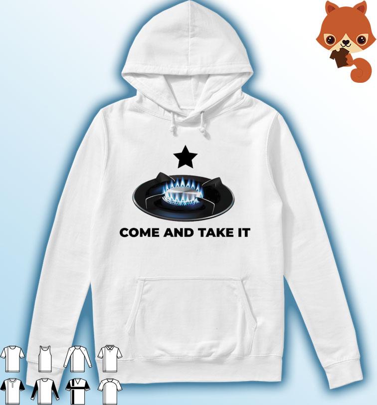 Gas Burner Come and Take It T-Shirt Hoodie