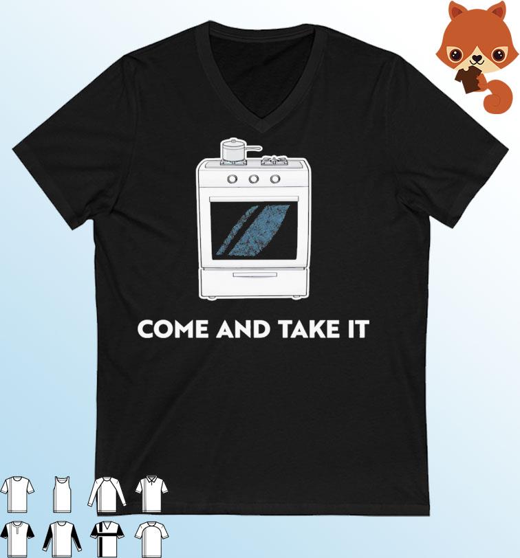 Gas Stove Come And Take It T-shirt