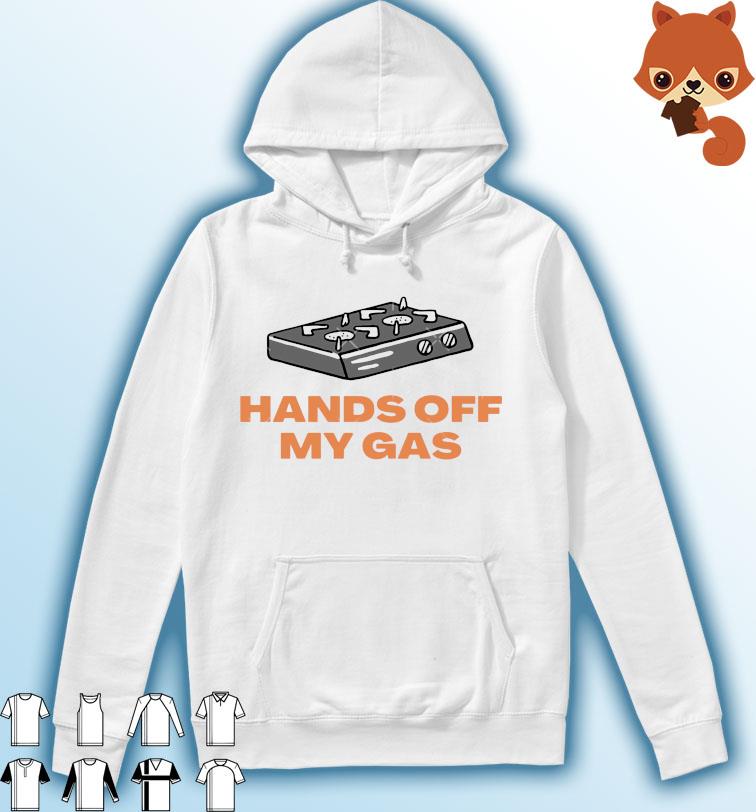 Gas Stove Hands Of My Gas Shirt Hoodie