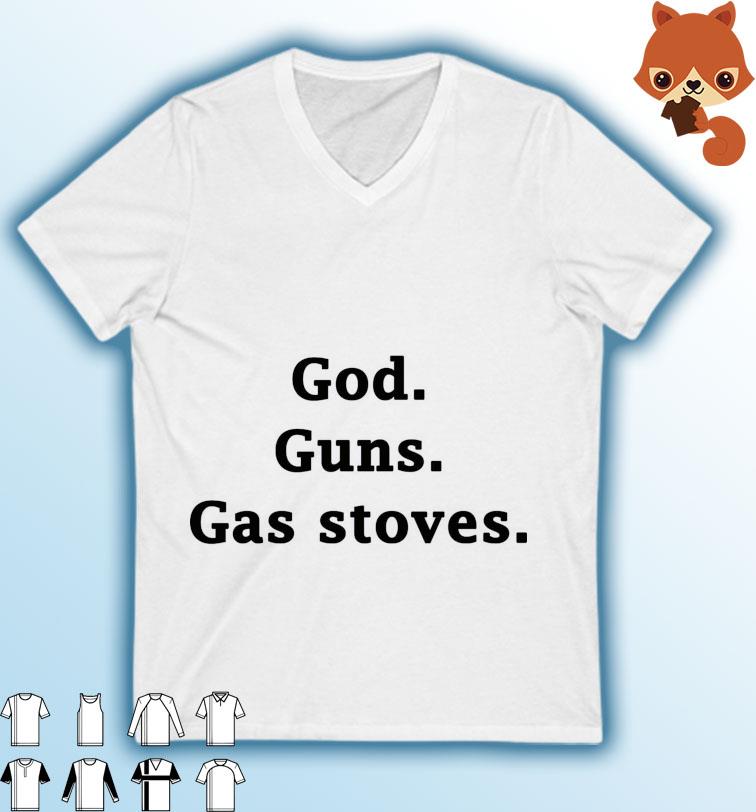 Gas Stoves - God Guns Gas stoves Shirt