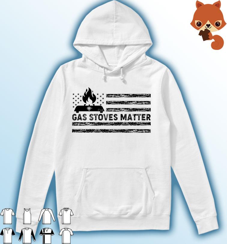 Gas Stoves Matter American Flag Shirt Hoodie