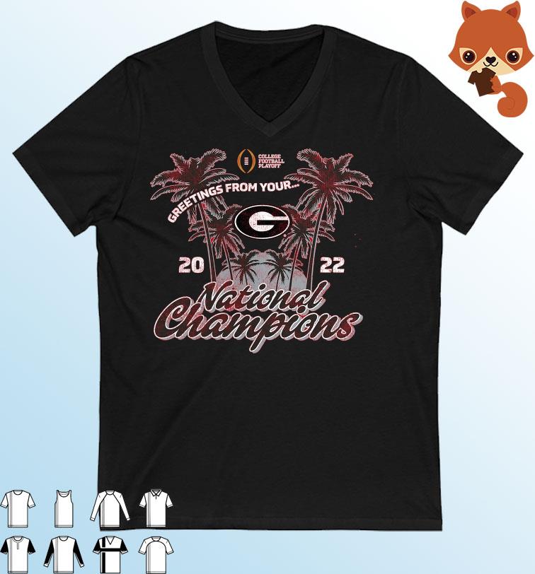 Georgia Bulldogs Greeting From Your 2022 CFP National Champions Shirt