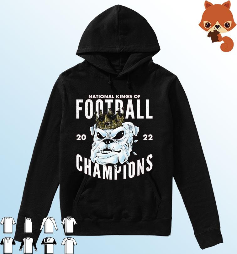 Georgia Bulldogs National Kings Of Football Champions 2022 Shirt Hoodie
