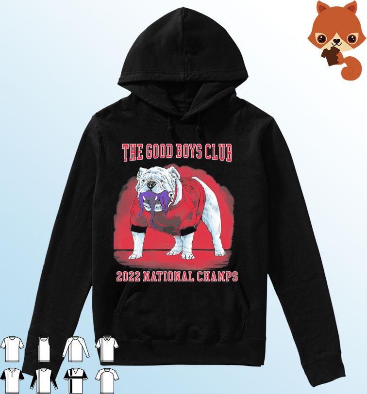 Georgia Bulldogs The Good Boys Club 2022 National Champions Shirt Hoodie