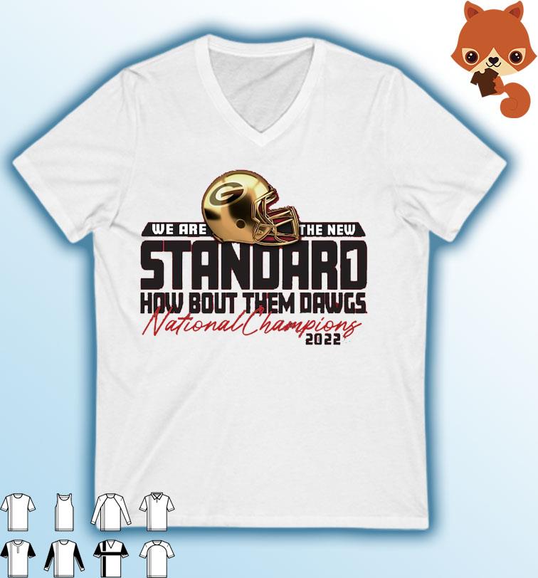 Georgia Bulldogs We Are The New Stand How Bout Them Dawgs 2022 National Champions Shirt