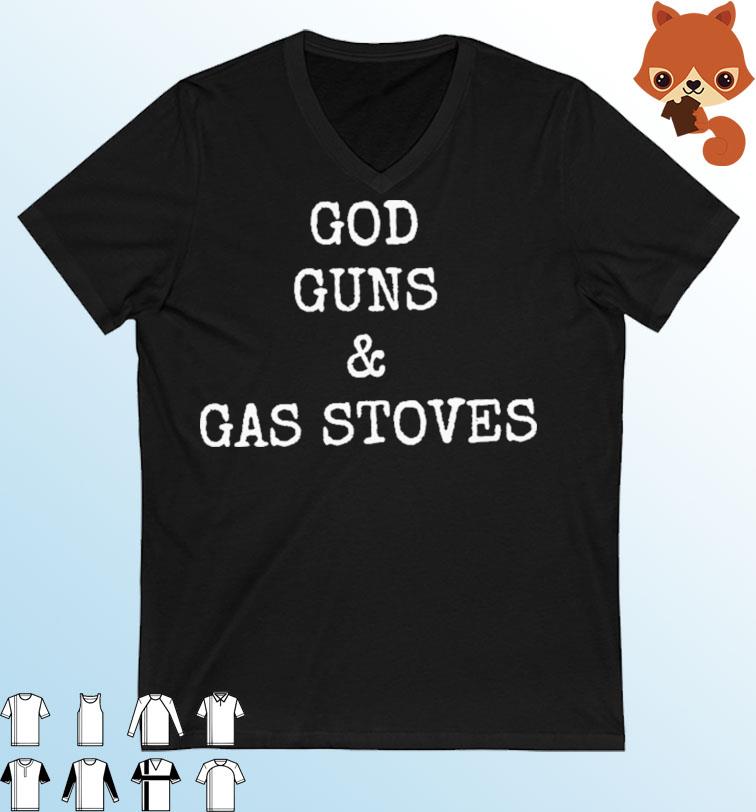 God, Guns, And Gas Stoves T-Shirt