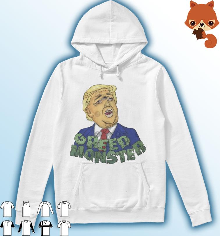 Greed Monster Trump T-Shirt Hoodie